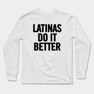 Latinas Do It Better Long Sleeve T-Shirt